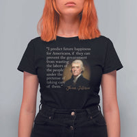 Political Thomas Jefferson Quote T Shirt For Women Prevent The Government From Wasting The Labors Of The People Under The Pretense Of Taking Care