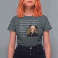 Political Thomas Jefferson Quote T Shirt For Women Prevent The Government From Wasting The Labors Of The People Under The Pretense Of Taking Care