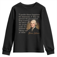 Political Thomas Jefferson Quote Youth Sweatshirt Prevent The Government From Wasting The Labors Of The People Under The Pretense Of Taking Care