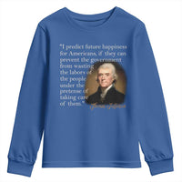 Political Thomas Jefferson Quote Youth Sweatshirt Prevent The Government From Wasting The Labors Of The People Under The Pretense Of Taking Care