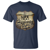 Life Is A Highway Road Trip T Shirt
