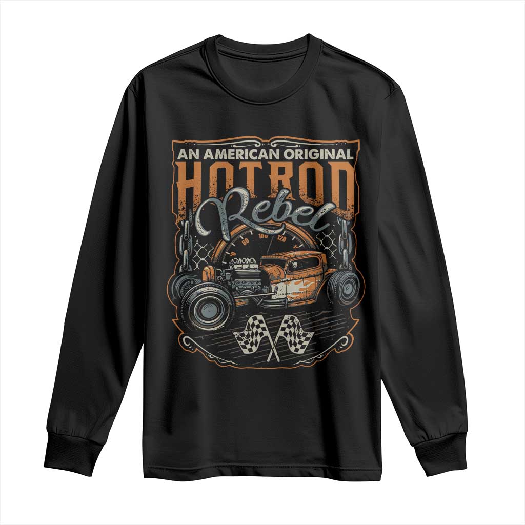 Vintage Hotrod Hot Rodder Long Sleeve Shirt