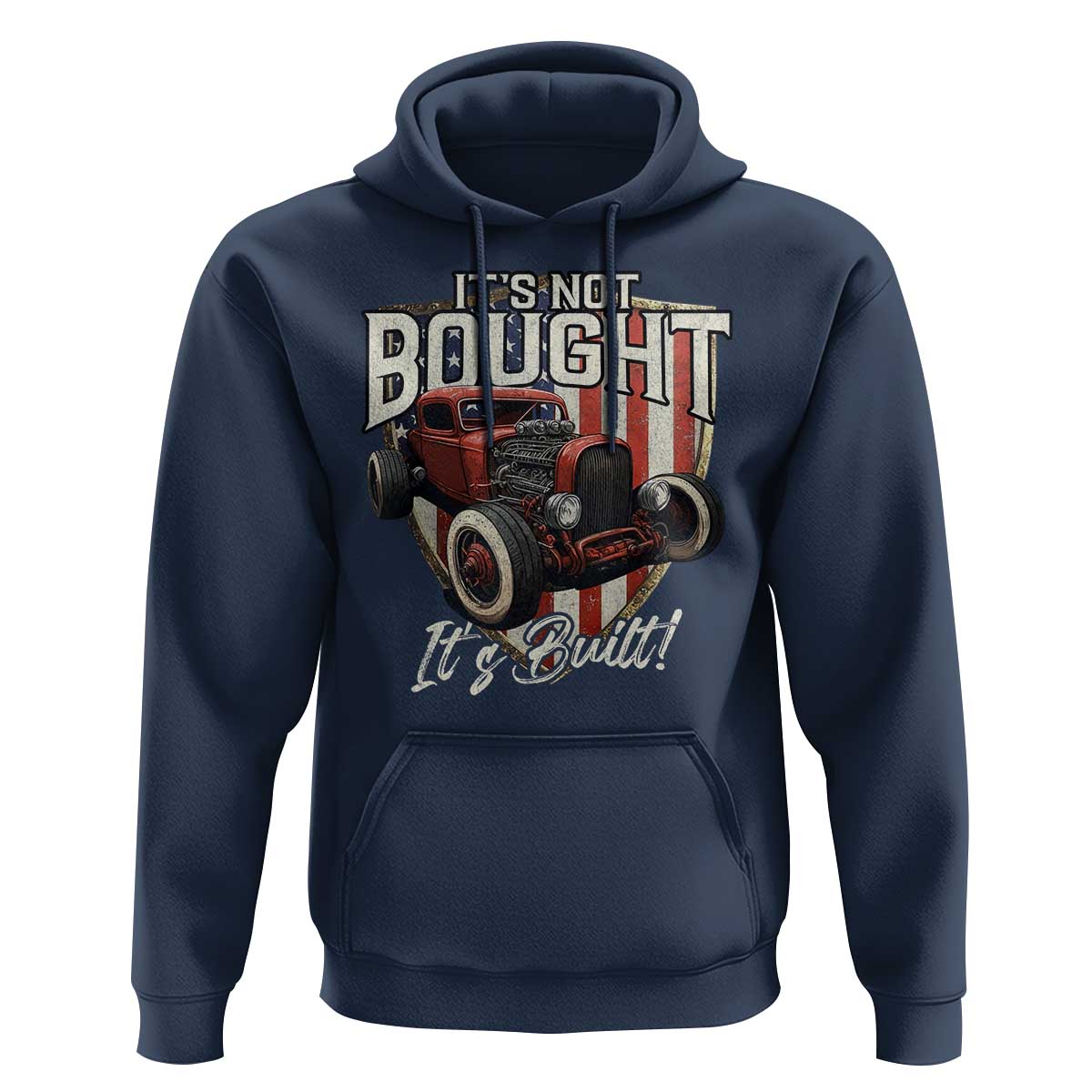 Vintage Hotrod Hot Rodder Hoodie It's Not Bought Its Built
