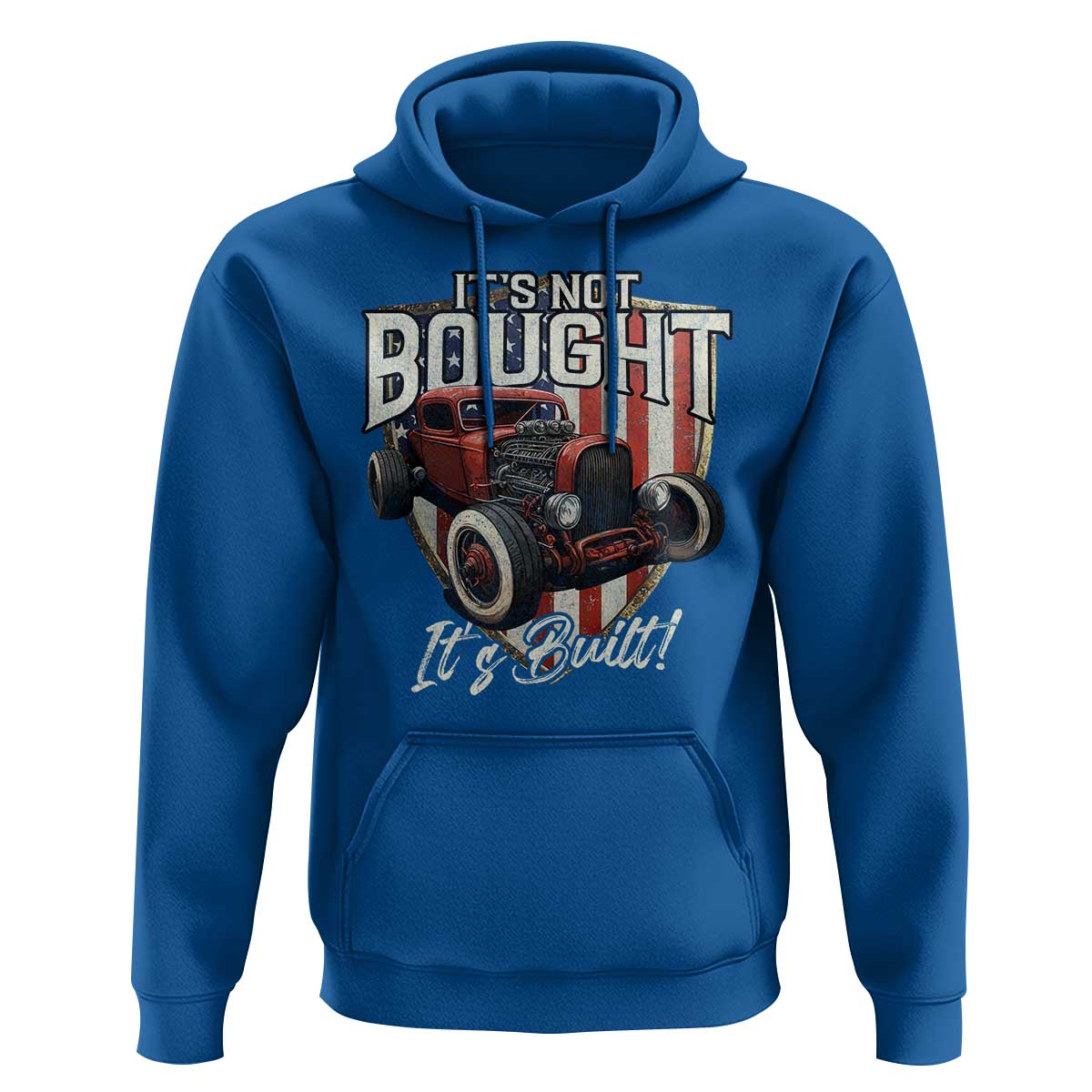 Vintage Hotrod Hot Rodder Hoodie It's Not Bought Its Built