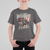 Vintage Hotrod Hot Rodder T Shirt For Kid It's Not Bought Its Built