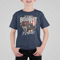 Vintage Hotrod Hot Rodder T Shirt For Kid It's Not Bought Its Built