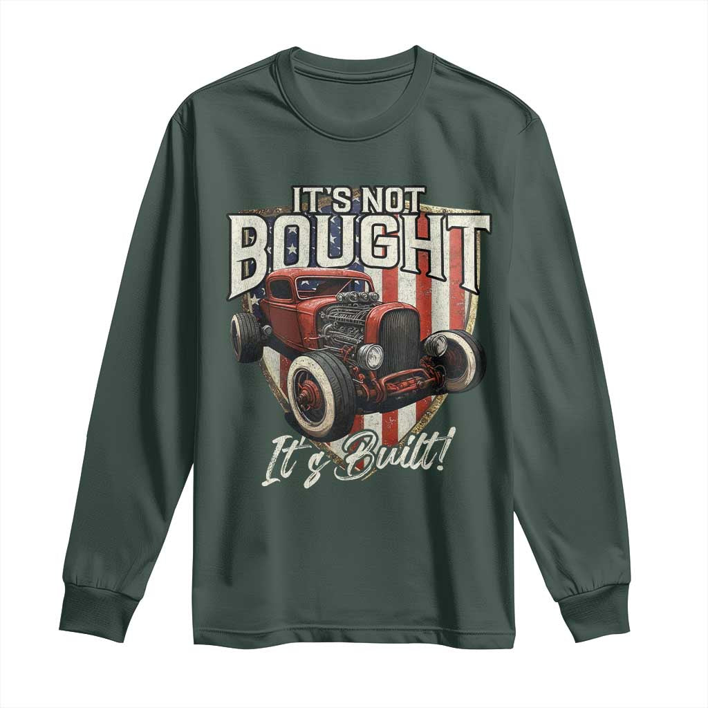 Vintage Hotrod Hot Rodder Long Sleeve Shirt It's Not Bought Its Built