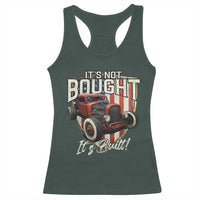 Vintage Hotrod Hot Rodder Racerback Tank Top It's Not Bought Its Built