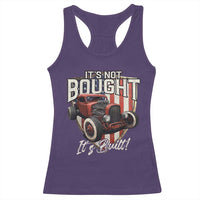 Vintage Hotrod Hot Rodder Racerback Tank Top It's Not Bought Its Built