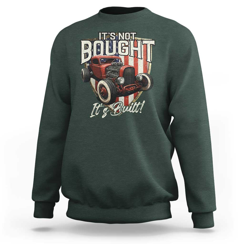 Vintage Hotrod Hot Rodder Sweatshirt It's Not Bought Its Built