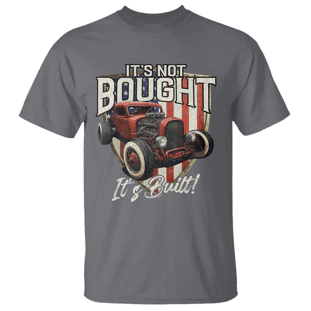 Vintage Hotrod Hot Rodder T Shirt It's Not Bought Its Built