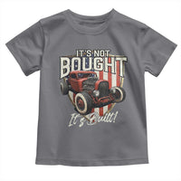 Vintage Hotrod Hot Rodder Toddler T Shirt It's Not Bought Its Built