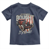 Vintage Hotrod Hot Rodder Toddler T Shirt It's Not Bought Its Built