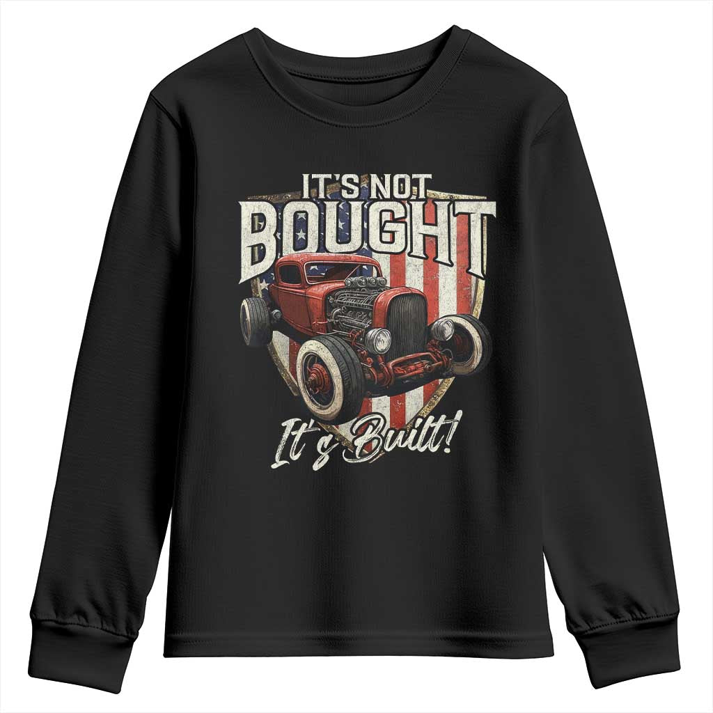 Vintage Hotrod Hot Rodder Youth Sweatshirt It's Not Bought Its Built