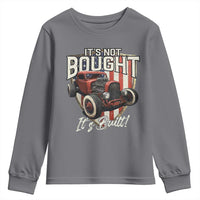 Vintage Hotrod Hot Rodder Youth Sweatshirt It's Not Bought Its Built