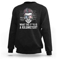 WTF Is A Kilometer Sweatshirt Funny Skull American Joke Patriotic - Wonder Print Shop