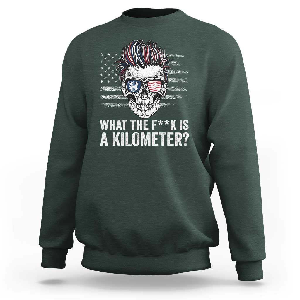 WTF Is A Kilometer Sweatshirt Funny Skull American Joke Patriotic - Wonder Print Shop