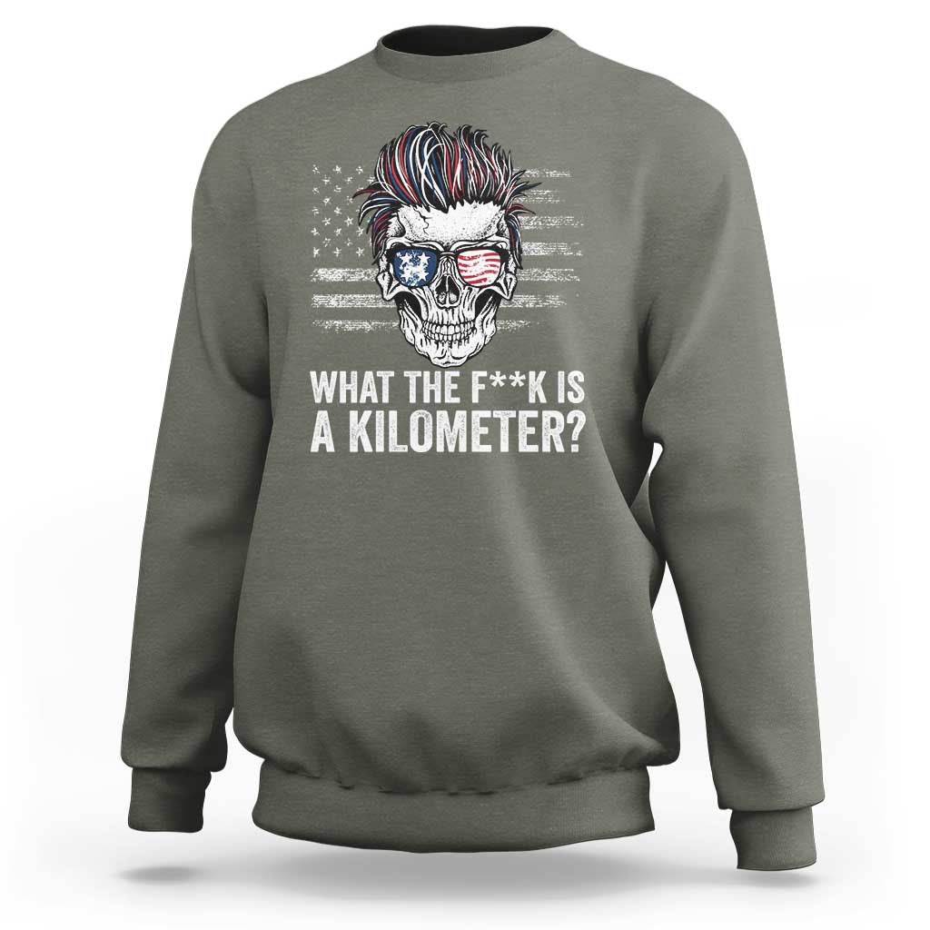 WTF Is A Kilometer Sweatshirt Funny Skull American Joke Patriotic - Wonder Print Shop