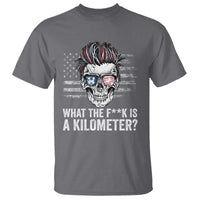 WTF Is A Kilometer T Shirt Funny Skull American Joke Patriotic - Wonder Print Shop