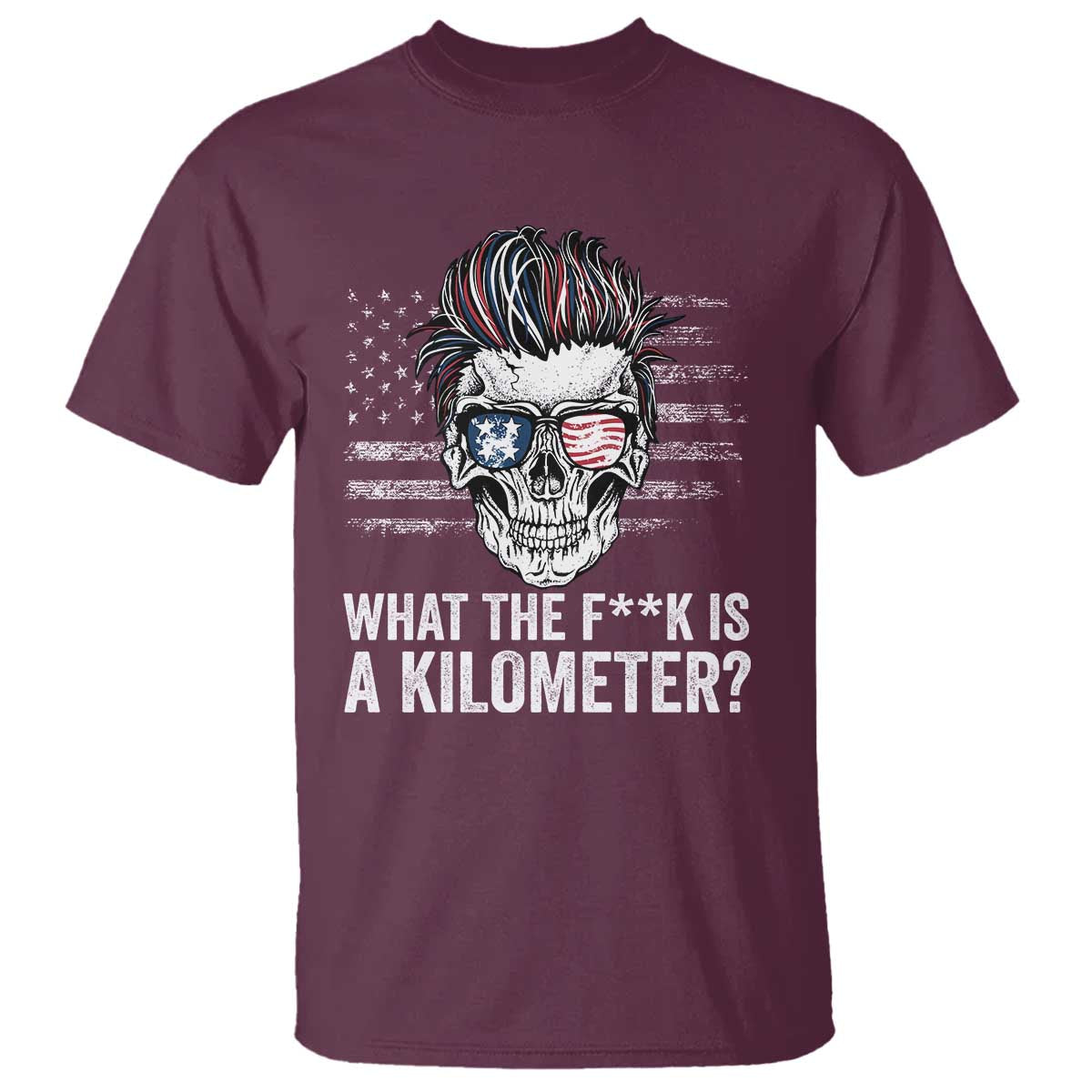 WTF Is A Kilometer T Shirt Funny Skull American Joke Patriotic - Wonder Print Shop