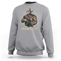 Funny George Washington Sweatshirt Patriotic What Is A Kilometer 4th Of July - Wonder Print Shop