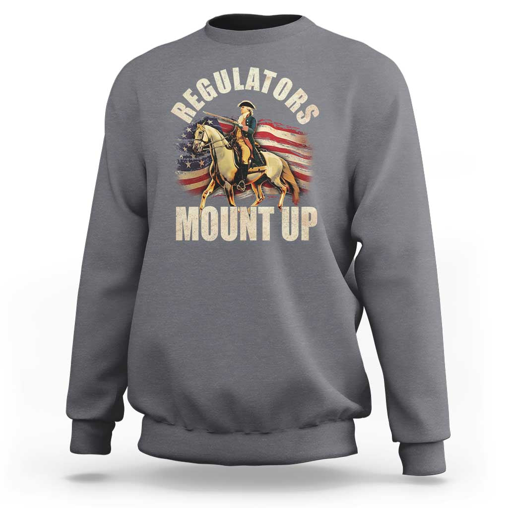 Funny George Washington Sweatshirt Regulators Mount Up Riding Horse 4th Of July - Wonder Print Shop