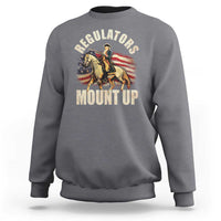 Funny George Washington Sweatshirt Regulators Mount Up Riding Horse 4th Of July - Wonder Print Shop