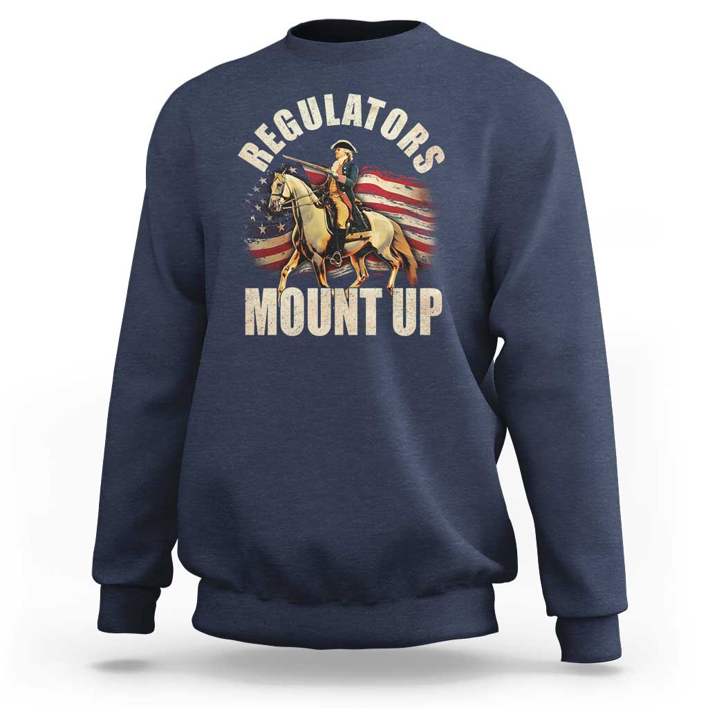 Funny George Washington Sweatshirt Regulators Mount Up Riding Horse 4th Of July - Wonder Print Shop