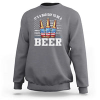 Funny American Drinking Sweatshirt It's A Bad Day To Be A Beer 4th Of July - Wonder Print Shop