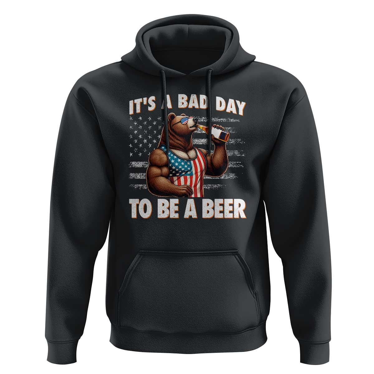 Funny American Drinking Hoodie It's A Bad Day To Be A Beer Bear 4th Of July - Wonder Print Shop