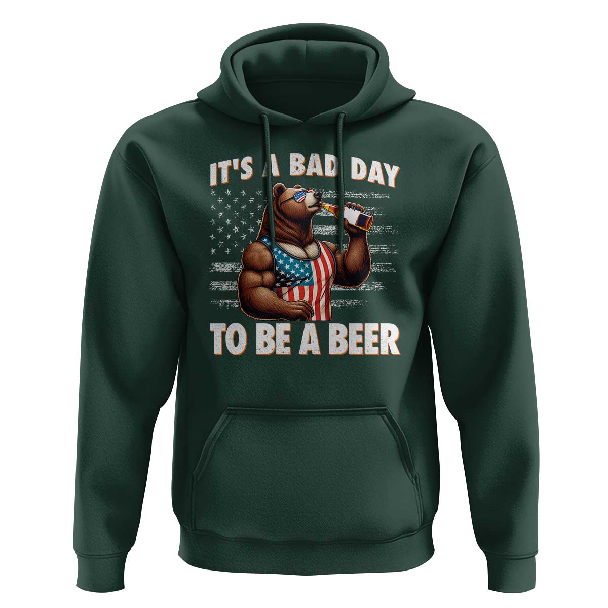 Funny American Drinking Hoodie It's A Bad Day To Be A Beer Bear 4th Of July - Wonder Print Shop