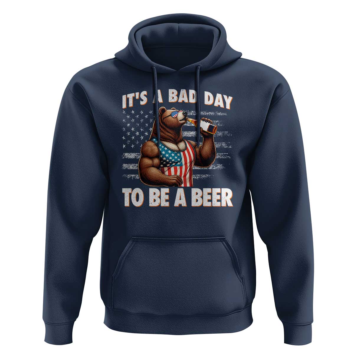 Funny American Drinking Hoodie It's A Bad Day To Be A Beer Bear 4th Of July - Wonder Print Shop