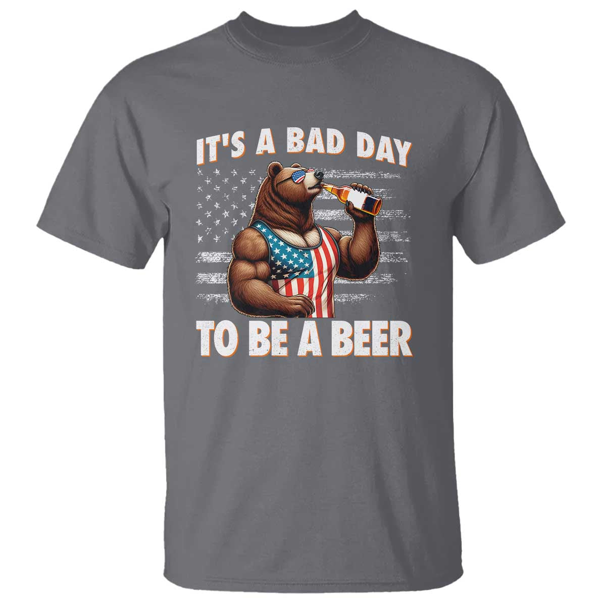 Funny American Drinking T Shirt It's A Bad Day To Be A Beer Bear 4th Of July - Wonder Print Shop