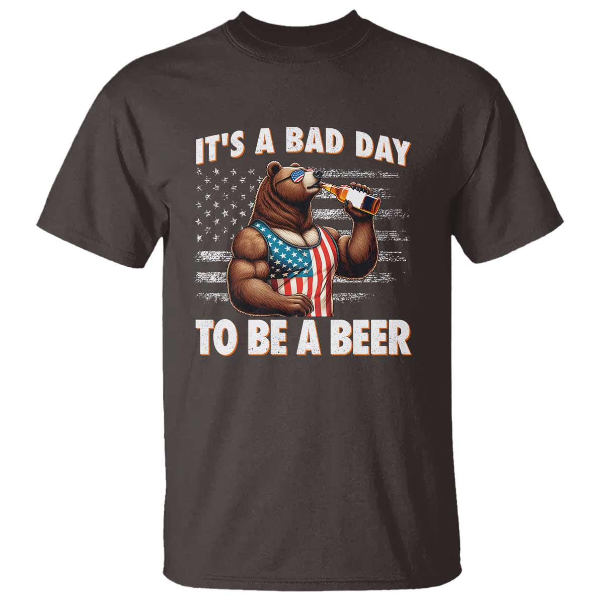 Funny American Drinking T Shirt It's A Bad Day To Be A Beer Bear 4th Of July - Wonder Print Shop