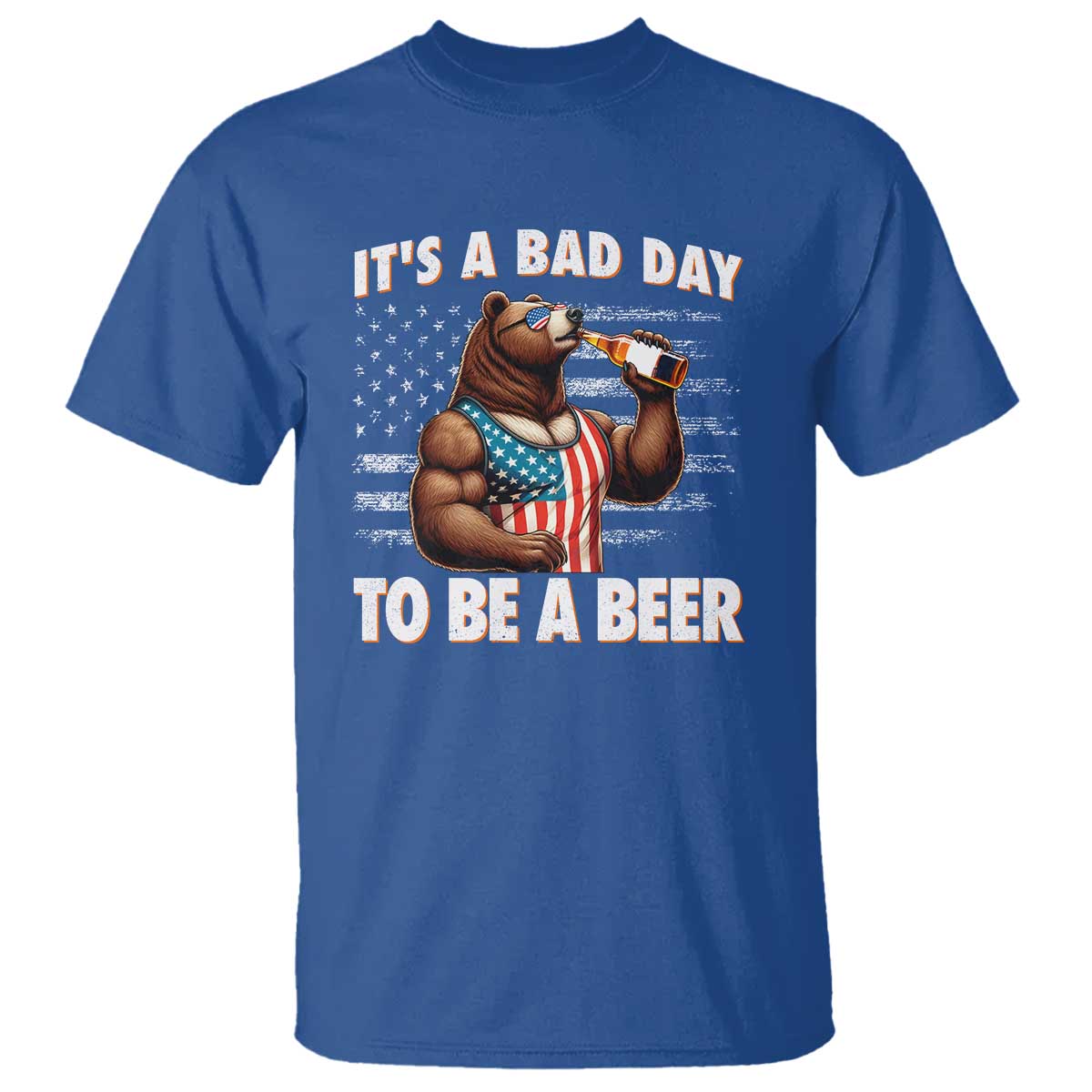 Funny American Drinking T Shirt It's A Bad Day To Be A Beer Bear 4th Of July - Wonder Print Shop