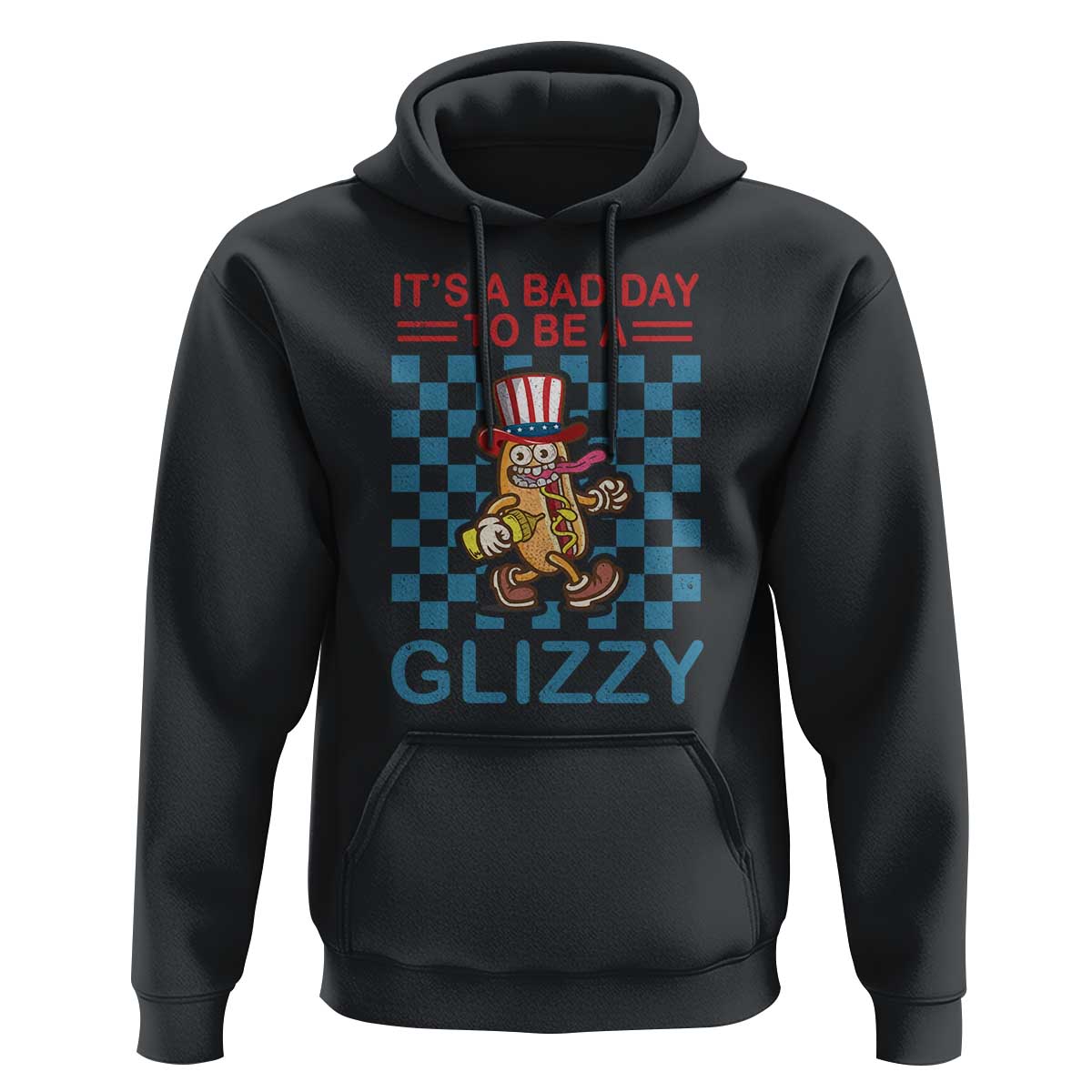 Funny 4th Of July Hoodie Its A Bad Day To Be A Glizzy Hot Dog - Wonder Print Shop