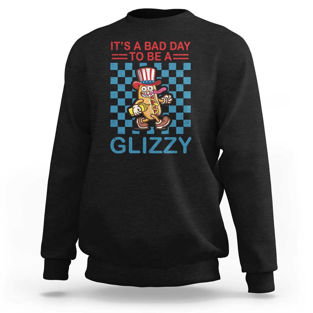 Funny 4th Of July Sweatshirt Its A Bad Day To Be A Glizzy Hot Dog - Wonder Print Shop