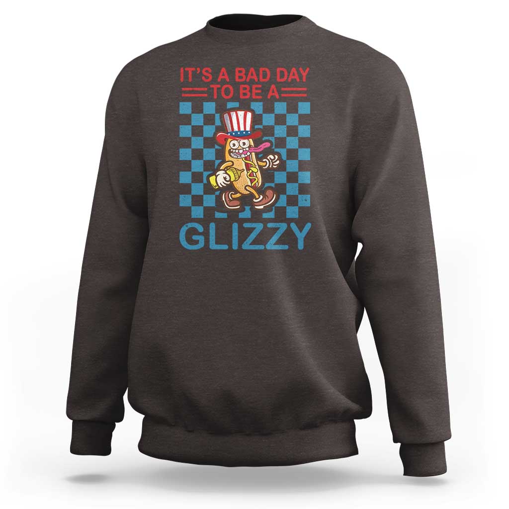 Funny 4th Of July Sweatshirt Its A Bad Day To Be A Glizzy Hot Dog - Wonder Print Shop