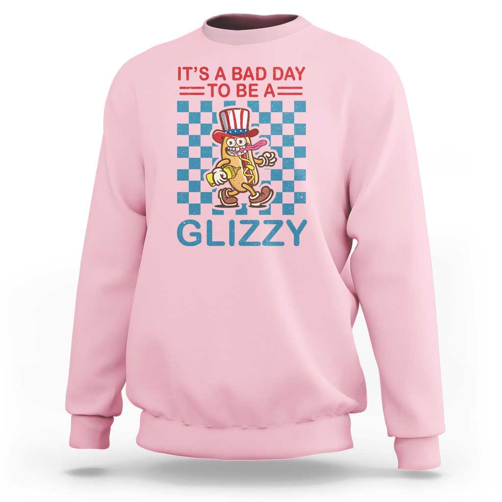 Funny 4th Of July Sweatshirt Its A Bad Day To Be A Glizzy Hot Dog - Wonder Print Shop