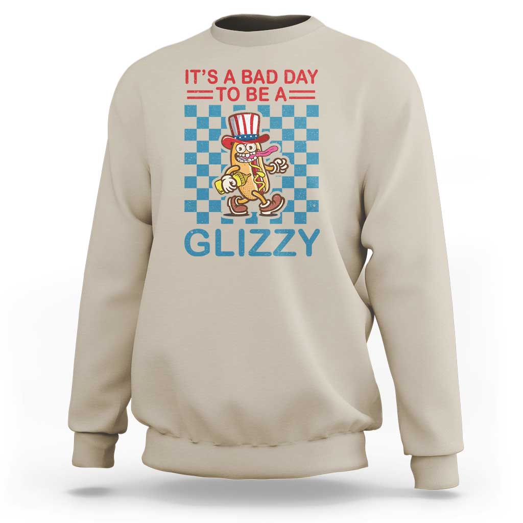 Funny 4th Of July Sweatshirt Its A Bad Day To Be A Glizzy Hot Dog - Wonder Print Shop