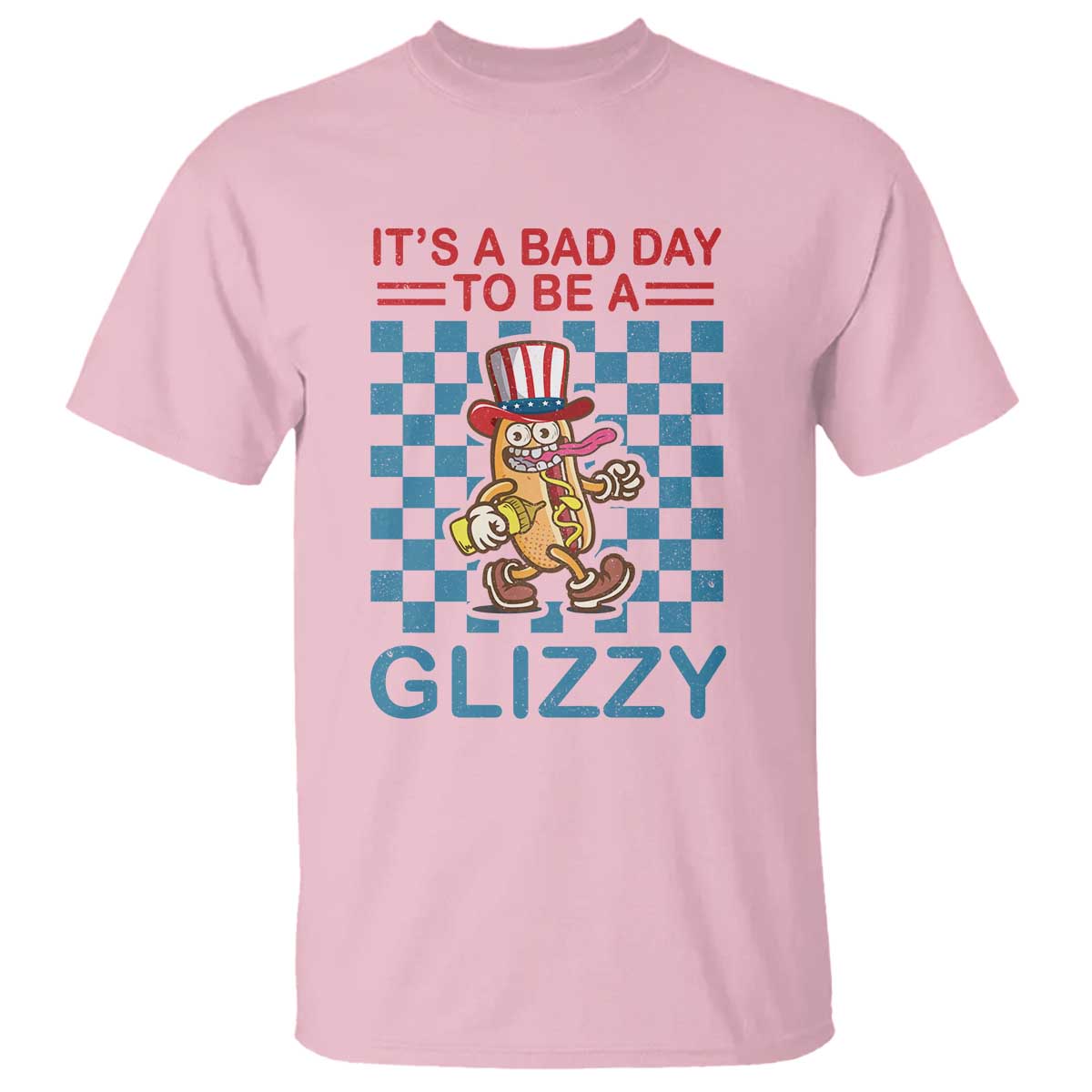 Funny 4th Of July T Shirt Its A Bad Day To Be A Glizzy Hot Dog - Wonder Print Shop