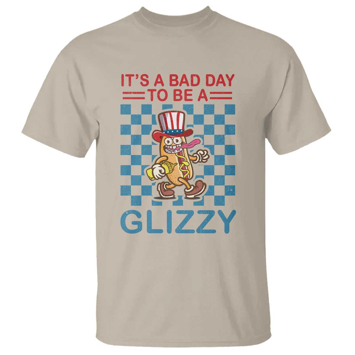 Funny 4th Of July T Shirt Its A Bad Day To Be A Glizzy Hot Dog - Wonder Print Shop