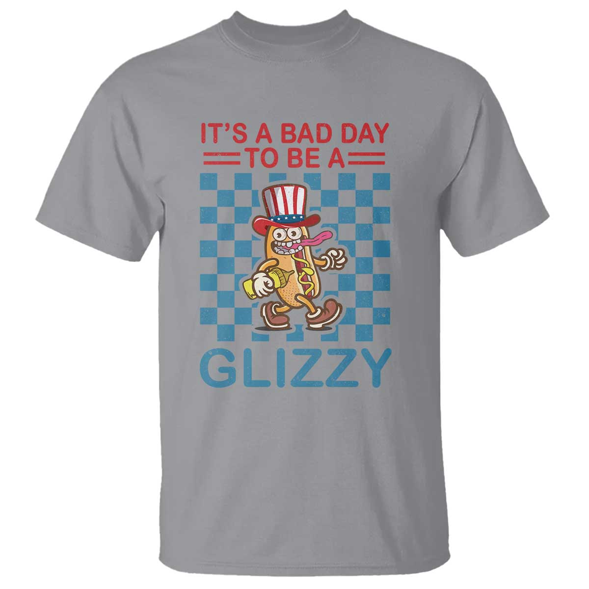 Funny 4th Of July T Shirt Its A Bad Day To Be A Glizzy Hot Dog - Wonder Print Shop