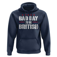 Funny 4th Of July Hoodie Bad Day To Be British - Wonder Print Shop