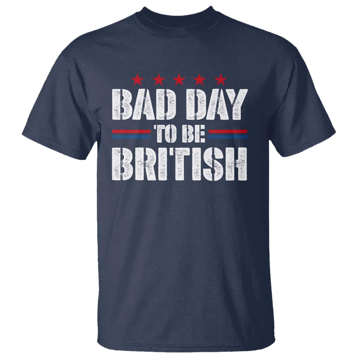 Funny 4th Of July T Shirt Bad Day To Be British - Wonder Print Shop