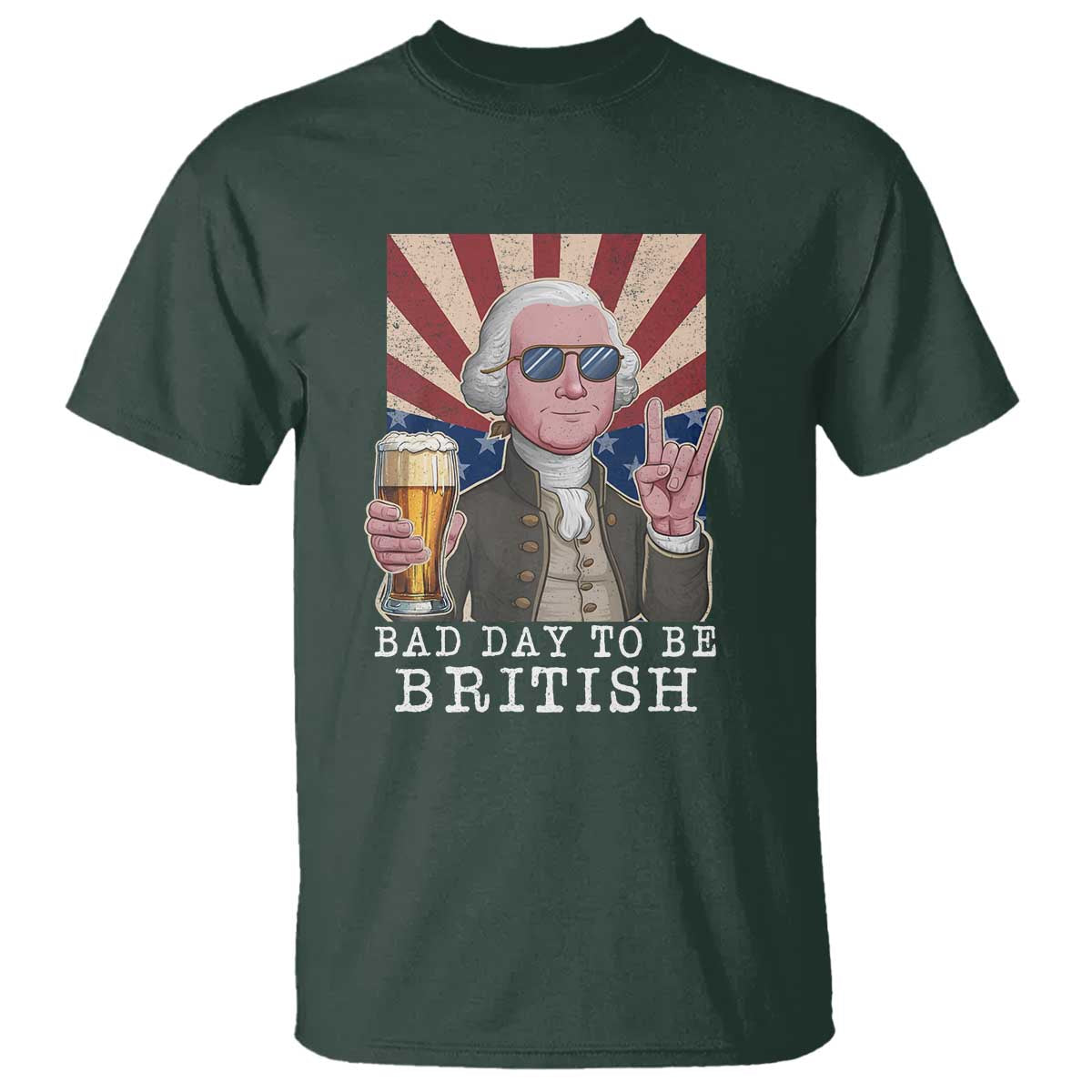 Funny George Washington T Shirt Bad Day To Be British 4th Of July - Wonder Print Shop