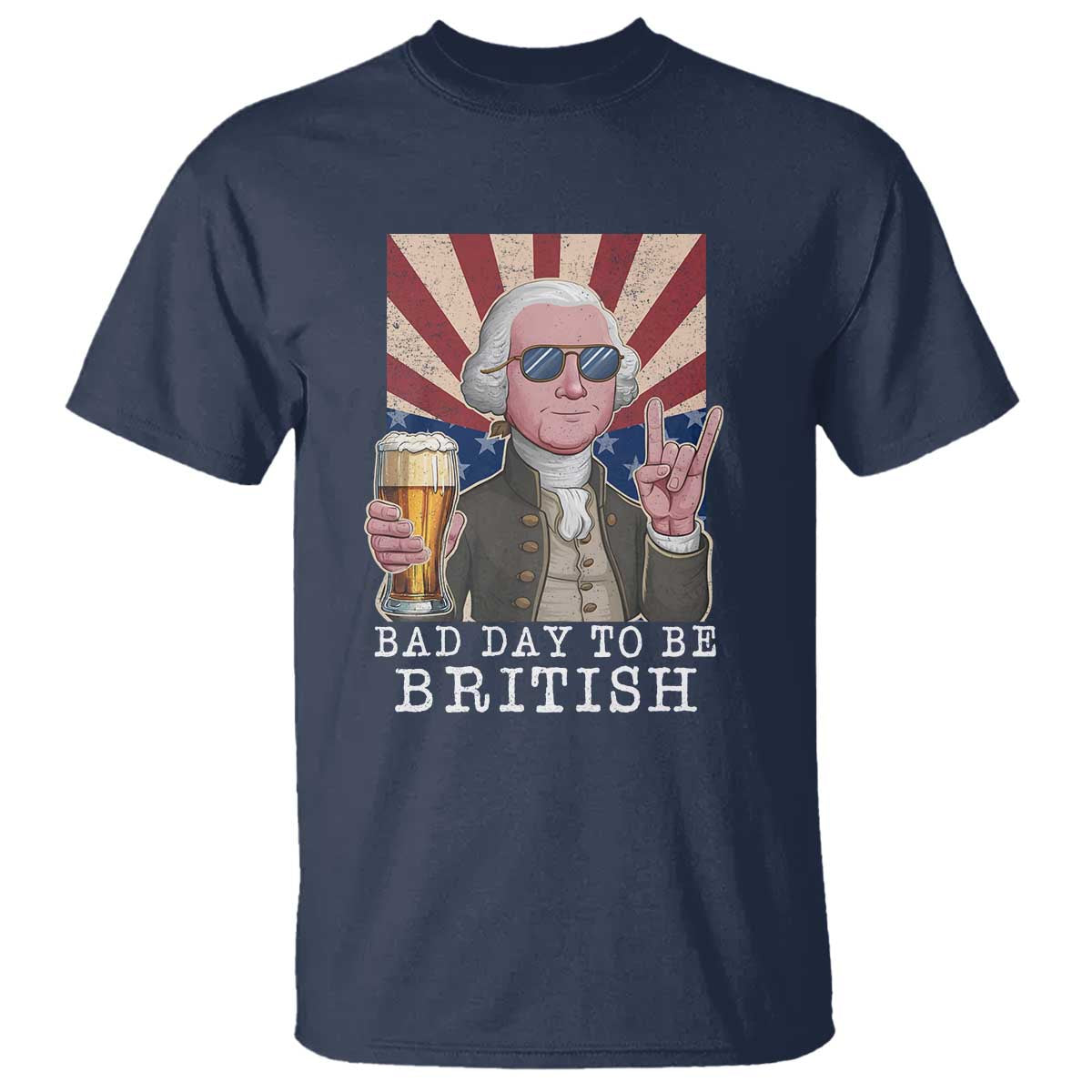 Funny George Washington T Shirt Bad Day To Be British 4th Of July - Wonder Print Shop