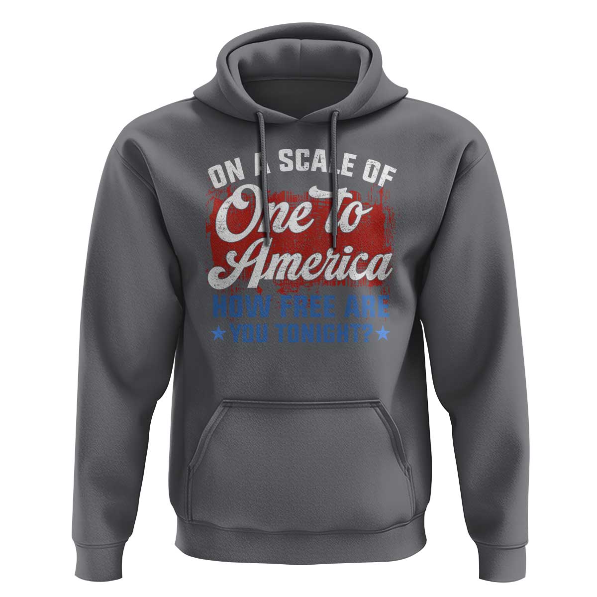 Funny 4th Of July Hoodie On A Scale Of One To America How Free Are You Tonight - Wonder Print Shop
