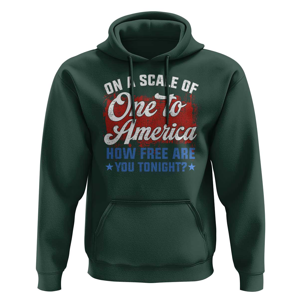Funny 4th Of July Hoodie On A Scale Of One To America How Free Are You Tonight - Wonder Print Shop