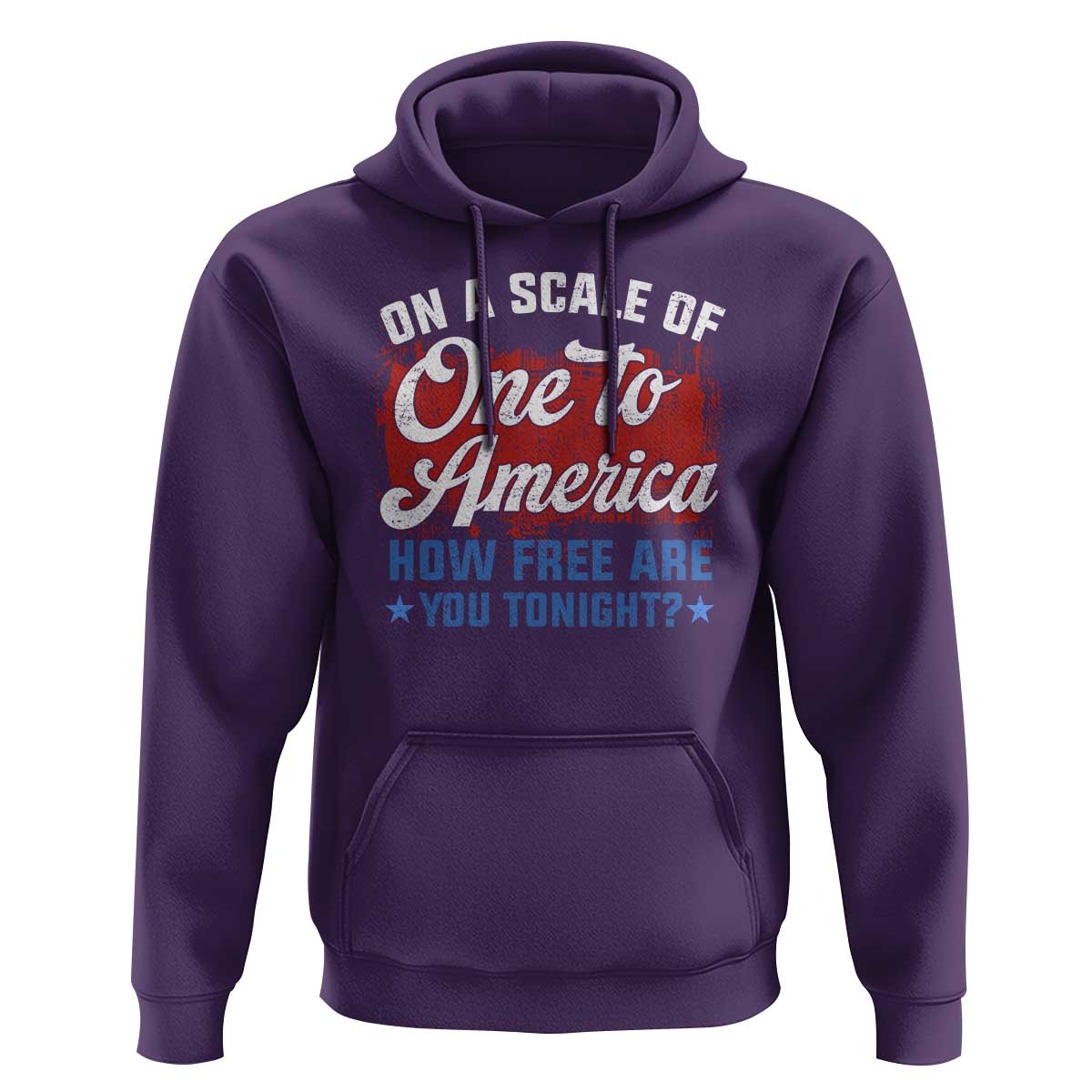 Funny 4th Of July Hoodie On A Scale Of One To America How Free Are You Tonight - Wonder Print Shop